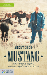 Abenteuer Mustang - Erich Pr&ouml;ll, Friederike-Anna Lechner
