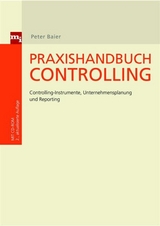 Praxishandbuch Controlling -  Peter Baier