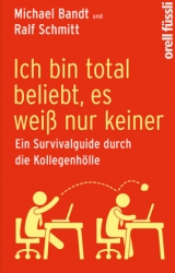Ich bin total beliebt, es wei&szlig; nur keiner - Michael Bandt, Ralf Schmitt