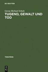 Tugend, Gewalt und Tod - Georg-Michael Schulz