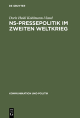 NS-Pressepolitik im Zweiten Weltkrieg - Doris Heidi Kohlmann-Viand