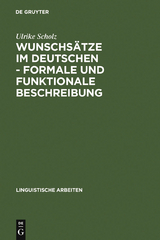 Wunschs&auml;tze im Deutschen - Formale und funktionale Beschreibung - Ulrike Scholz