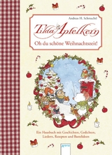 Tilda Apfelkern. Oh du sch&ouml;ne Weihnachtszeit - Andreas H. Schmachtl
