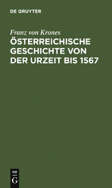&Ouml;sterreichische Geschichte von der Urzeit bis 1526 - Franz von Krones