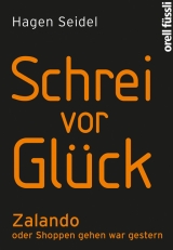 Schrei vor Gl&uuml;ck - Hagen Seidel