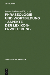 Phraseologie und Wortbildung &ndash; Aspekte der Lexikonerweiterung - 