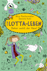 Mein Lotta-Leben. Daher weht der Hase! - Alice Panterm&uuml;ller