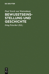 Bewusstseinsstellung und Geschichte - Paul Yorck von Wartenburg
