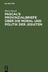 Pascal's Provinzialbriefe &uuml;ber die Moral und Politik der Jesuiten - Blaise Pascal