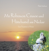 Mit Robinson Crusoe und H&uuml;tehund am Neckar - Pedro Sombrero