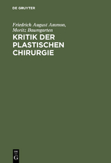 Kritik der plastischen Chirurgie - Friedrich August Ammon, Moritz Baumgarten