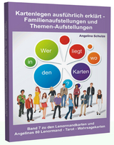 Kartenlegen ausf&uuml;hrlich erkl&auml;rt - Familienaufstellungen und Themen-Aufstellungen - Angelina Schulze