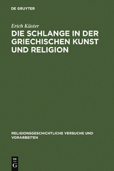 Die Schlange in der griechischen Kunst und Religion - Erich K&uuml;ster