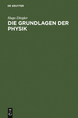 Die Grundlagen der Physik - Hugo Dingler