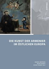 Die Kunst der Armenier im &ouml;stlichen Europa - 