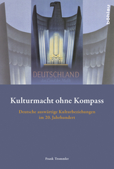 Kulturmacht ohne Kompass - Frank Trommler