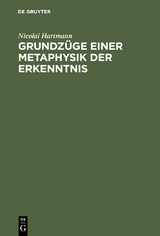 Grundz&uuml;ge einer Metaphysik der Erkenntnis - Nicolai Hartmann