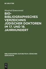 Bio-Bibliographisches Verzeichnis j&uuml;discher Doktoren im 17. und 18. Jahrhundert - Manfred Komorowski