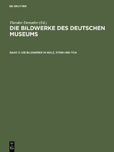 Die Bildwerke in Holz, Stein und Ton - 
