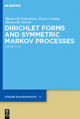 Dirichlet Forms and Symmetric Markov Processes - Masatoshi Fukushima, Yoichi Oshima, Masayoshi Takeda