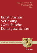 Ernst Curtius' Vorlesung "Griechische Kunstgeschichte" - 