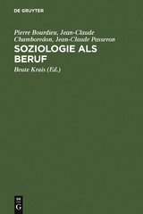 Soziologie als Beruf - Pierre Bourdieu, Jean-Claude Chamboredon, Jean-Claude Passeron