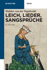 Leich, Lieder, Sangsprüche -  Walther von der Vogelweide