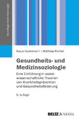 Gesundheits- und Medizinsoziologie - Richter, Matthias; Hurrelmann, Klaus