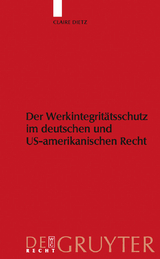 Werkintegrit&auml;tsschutz im deutschen und US-amerikanischen Recht - Claire Dietz