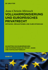 Vollharmonisierung und Europ&auml;isches Privatrecht - Anne-Christin Mittwoch