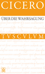 &Uuml;ber die Wahrsagung / De divinatione -  Cicero