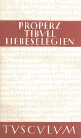 Liebeselegien / Carmina -  Properz,  Tibull