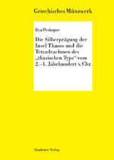 Die Silberpr&auml;gung der Insel Thasos und die Tetradrachmen des "thasischen Typs" vom 2.-1. Jh. v. Chr. - Ilya Prokopov