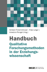 Handbuch Qualitative Forschungsmethoden in der Erziehungswissenschaft - Friebertshäuser, Barbara; Langer, Antje; Prengel, Annedore