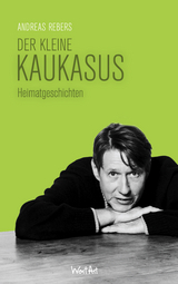 Der kleine Kaukasus - Andreas Rebers