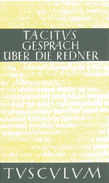 Das Gespr&auml;ch &uuml;ber die Redner / Dialogus de oratoribus -  Tacitus