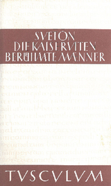 Die Kaiserviten. Ber&uuml;hmte M&auml;nner / De vita Caesarum. De viris illustribus -  Sueton