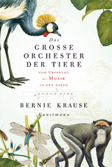 Das gro&szlig;e Orchester der Tiere - Bernie Krause