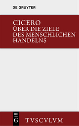 &Uuml;ber die Ziele des menschlichen Handelns / De finibus bonorum et malorum - Marcus Tullius Cicero