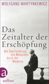 Das Zeitalter der Ersch&ouml;pfung - Wolfgang Martynkewicz