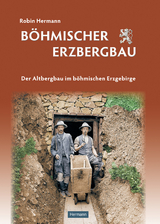 B&ouml;hmischer Erzbergbau - Robin Hermann