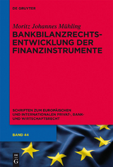 Bankbilanzrechtsentwicklung der Finanzinstrumente - Moritz Johannes M&uuml;hling