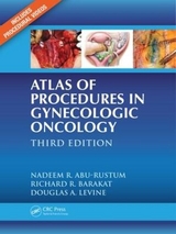 Atlas of Procedures in Gynecologic Oncology - Abu-Rustum, Nadeem R.; Barakat, Richard R.; Levine, Douglas A.