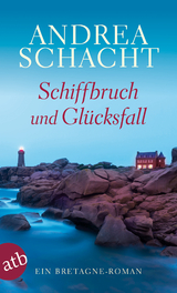 Schiffbruch und Glücksfall - Andrea Schacht