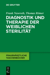 Diagnostik und Therapie der weiblichen Sterilit&auml;t -  Frank Nawroth,  Thomas R&ouml;mer