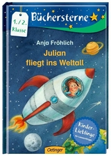 Julian fliegt ins Weltall - Anja Fr&ouml;hlich