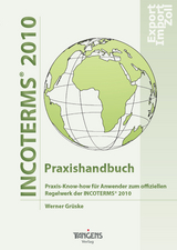 INCOTERMS® 2010 – Das Praxishandbuch - Grüske, Werner