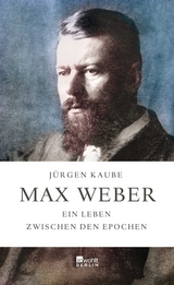 Max Weber - J&uuml;rgen Kaube