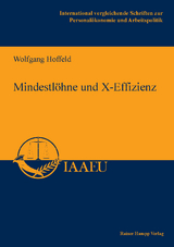 Mindestl&ouml;hne und X-Effizienz - Wolfgang Hoffeld