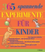 365 spannende Experimente f&uuml;r Kinder